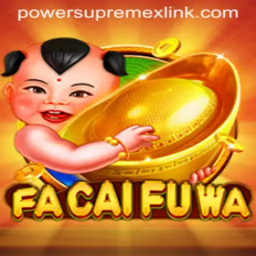 Unlocking the Mysteries of FaCaiFuWa: PowerSupremeX